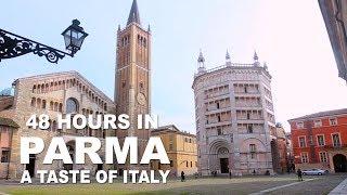 Parma in 48 hours - A taste of Italy