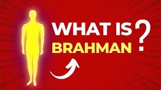 WHAT IS BRAHMAN IN HINDUISM ?