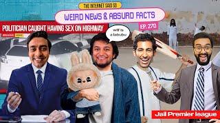 The Internet Said So | EP 270 | Weird News & Absurd Facts