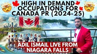 CANADA PR 2024-25: HIGH IN DEMAND OCCUPATIONS | LOW CRS | LOW IELTS | ADIL ISMAIL FROM NIAGARA FALLS