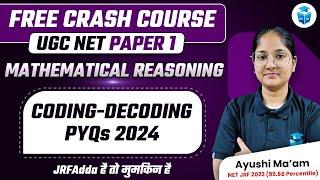 Coding & Decoding PYQs | UGC NET Paper 1 Mathematical Reasoning | Ayushi Mam | UGC NET 2024