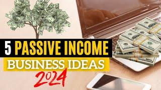 5 Passive Income Ideas 2024 | How to Make Passive Income in 2024