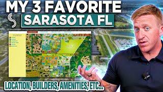 My 3 BEST PLACES TO LIVE | Sarasota Florida (master-planned, mixed builders, amenity rich, more!)