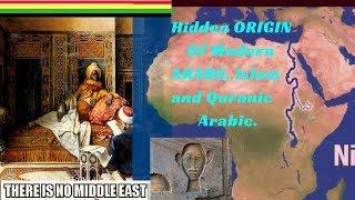 Hidden ORIGIN Of Modern  Islamic ARABS.