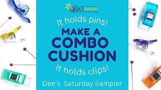 Dee's Saturday Sampler - Make a Combo Cushion to hold clips and pins