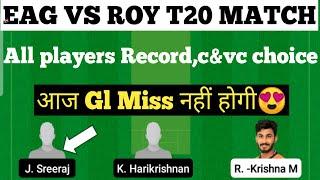 eag vs roy dream11 team playing11 match Prediction | roy vs eag today match dream11 team