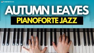 Come suonare Autumn Leaves | Pianoforte Jazz