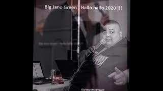 Big Jano Green - Hallo hallo 2020 ‼️