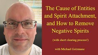 The Cause of Entities and Spirit Attachment, and How to Remove Negative Spirits