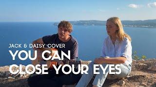 You Can Close Your Eyes - James Taylor (Jack & Daisy cover)