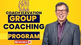 Coach Elevation Group Coaching Program | Transform your coaching skills | Elevate Your Career