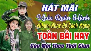 HÁT MÃI KHÚC QUÂN HÀNHALBUM NHẠC ĐỎ REMIX HAY NHẤT,112 CA KHÚC NHẠC CÁCH MẠNG CÒN MÃI VỚI THỜI GIAN