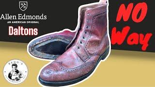 NO WAY you can bring these back!!!! Allen Edmonds Dalton Boots.