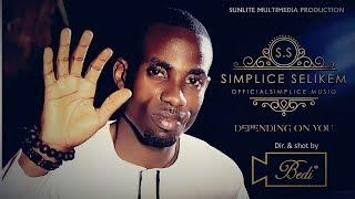 Simplice Selikem - Depending on you(official video)