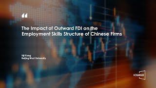 ICEMGD 2022 – The Impact of Outward FDI on the Employment Skills Structure of Chinese Firms