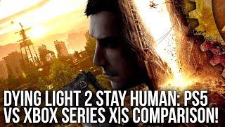 Dying Light 2 Stay Human: PS5 vs Xbox Series X/S Comparison - 30FPS/60FPS/RT Modes Tested!