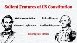 Salient features of US constitution