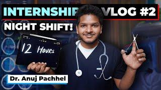 12h Night Duty! Work, Burnout & Study | Internship Vlog #2 | Anuj Pachhel