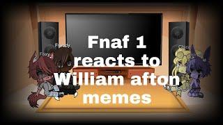fnaf 1 reacts to William afton memes(READ DISCRIPSHON)