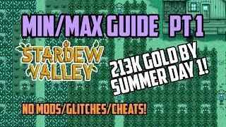 Stardew Valley Min/Max Guide Part 1 NO MODS OR GLITCHES! | 213k+ Gold First Day of Summer