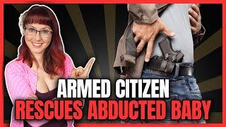 Armed Citizen Rescues Abducted Baby