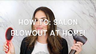 How To Get A Salon Blowout At Home