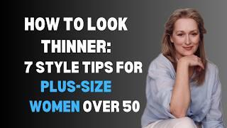 How to Look Thinner: 7 Style Tips for Plus-Size Women Over 50