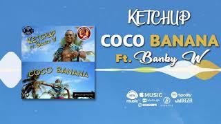 Ketchup - Coco Banana [Official Audio] ft. Banky W