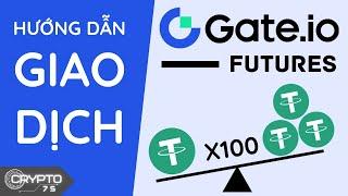 Hướng dẫn giao dịch Futures trên sàn Gate.io chi tiết cho người mới 2023 | Crypto75