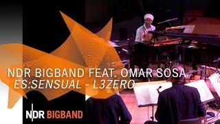 Omar Sosa at the Elbphilharmonie: L3Zero | NDR Bigband