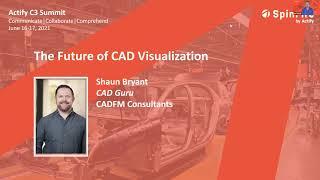 CAD Visualization Today and in the Future with Shaun Bryant