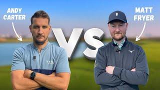 Matt Fryer vs Andy Carter (9 Hole Matchplay at Al Zorah)