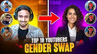 TOP 10 YOUTUBERS GENDER SWAP  VERY FUNNY  @DesiGamers_ @TotalGaming093 @TondeGamer @Badge99ff