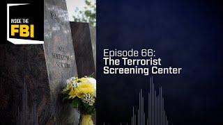 Inside the FBI Podcast: The Terrorist Screening Center