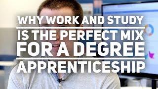 Why Work and Study is the Perfect Mix for Degree Apprenticeship