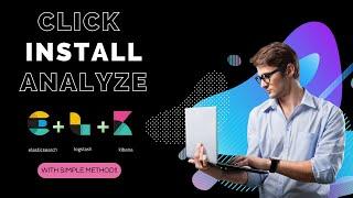 Click, Install, Analyze: Setup Elasticsearch, Kibana & Logstash in Minutes on Windows!!