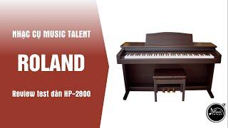 Review Piano Roland HP2800 - Sound Check Roland HP2800