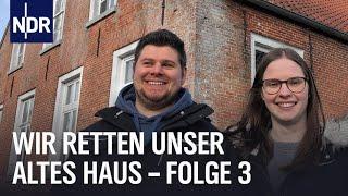 Junges Leben in alten Häusern (Folge 3) | Wir retten unser altes Haus | NDR Doku