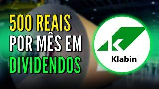 QUANTO INVESTIR PARA RECEBER 500 REAIS MENSAIS COM KLBN3 KLBN4 E KLBN11/KLABIN PODE TE APOSENTAR?