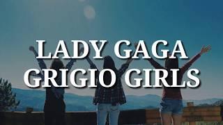 Lady Gaga - Grigio Girls (Lyrics)