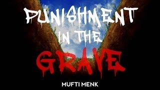 Punishment In The Grave | [Powerful Reminder] | Mufti Menk