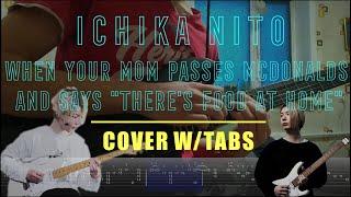 Ichika Nito - When your Mom passes McDonalds and says "There's food at home" cover | WITH TABS