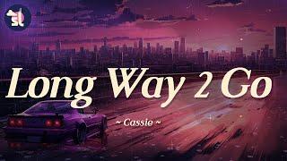 Cassie - Long Way 2 Go | Lyrics