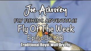 Ep 38, How to Tie A Traditional Royal Wulff Dry Fly - Joe Ackourey's Fly Tying Lessons