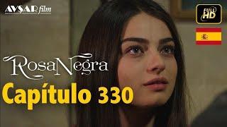 Rosa Negra - Capítulo 330 (HD) En Español