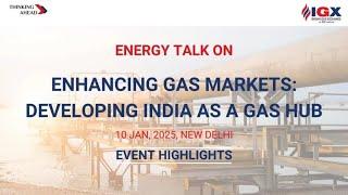 Energy Talk on 'Enhancing Gas Markets: Developing India as a Gas Hub'