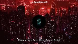 Morada - Uma Coisa [Remix SanclerBeats]