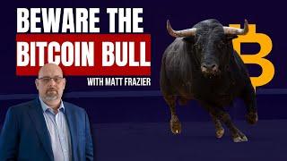 Beware The Bitcoin Bull – A Chat with Matt Frazier