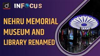 Nehru Memorial Museum and Library renamed - In Focus | Drishti IAS English