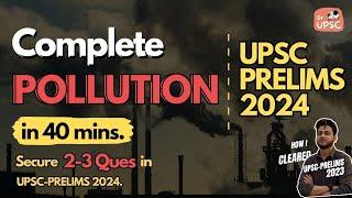  Complete *POLLUTION* in one Video | UPSC-Prelims 2024|This will BLOW your MIND | Must Watch